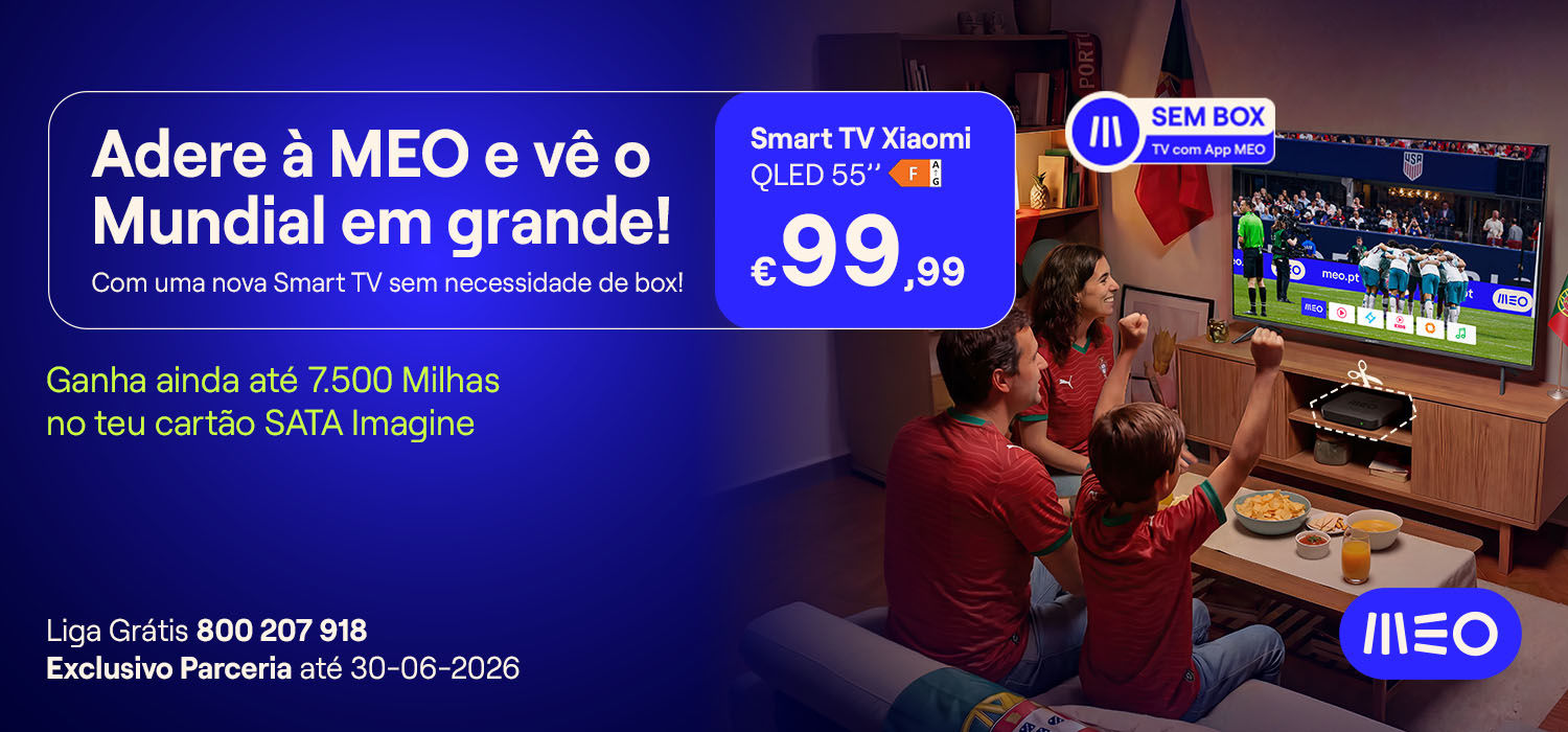 Adere à MEO e vê o Mundial em grande! Com uma nova Smart TV sem necessidade de box! Smart TV Xiaomi QLED 55'' €99,99. Ganha ainda até 7.500 milhas no teu cartão SATA Imagine. Liga grátis 800 207 918. Exclusivo parceria até 30-06-2026