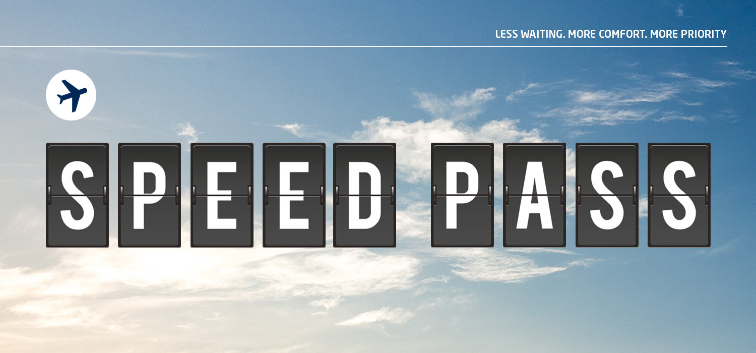 Speed pass - Less waiting, more comfort, more priority