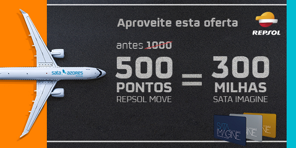 Aproveite esta oferta. Antes 1000 agora 500 pontos Repsol Move = 300 milhas SATA IMAGINE.