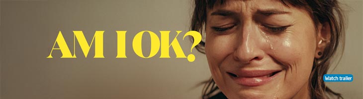 Am I Ok?. Watch trailer.