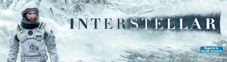 Interstellar. Regarde la bande annonce.