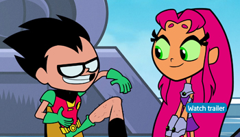Teen Titans Go! Watch trailer.