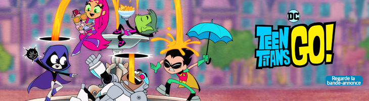 Teen Titans Go! Regarde la bande-annonce.