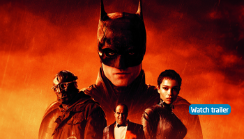 The Batman. Watch trailer.